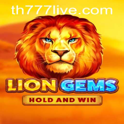 Discover the Exciting World of LionGems: An In-depth Guide to Playing with TH777