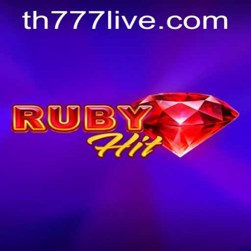 RubyHit: An Exciting New Game Experience with TH777