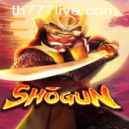 Shogun: A Strategic Journey into the Heart of Feudal Japan with TH777